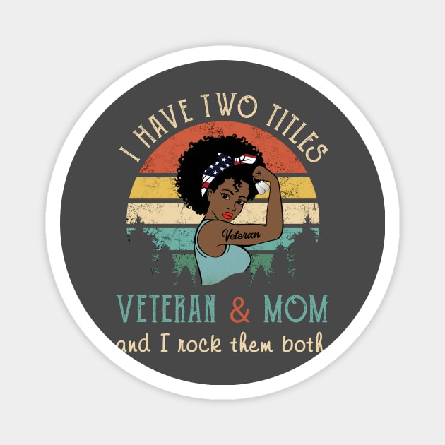 Veteran mom tee shirt gift Magnet by Wooetees